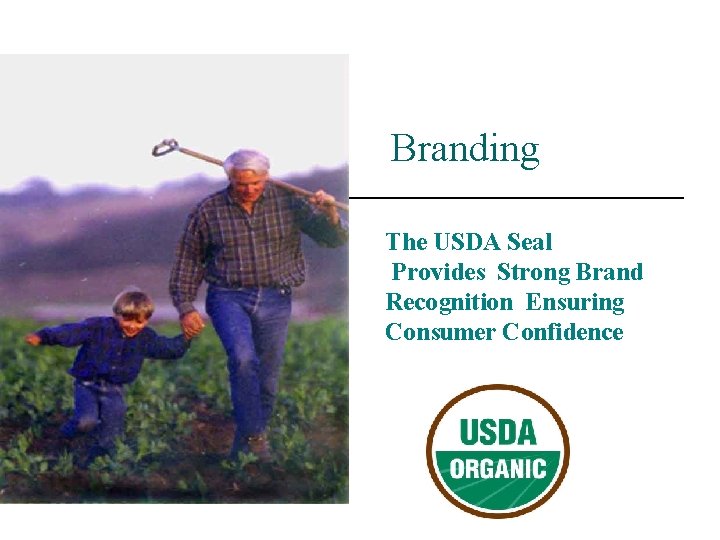 Branding The USDA Seal Provides Strong Brand Recognition Ensuring Consumer Confidence 