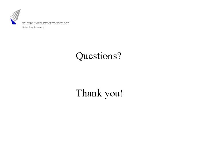 Questions? Thank you! 