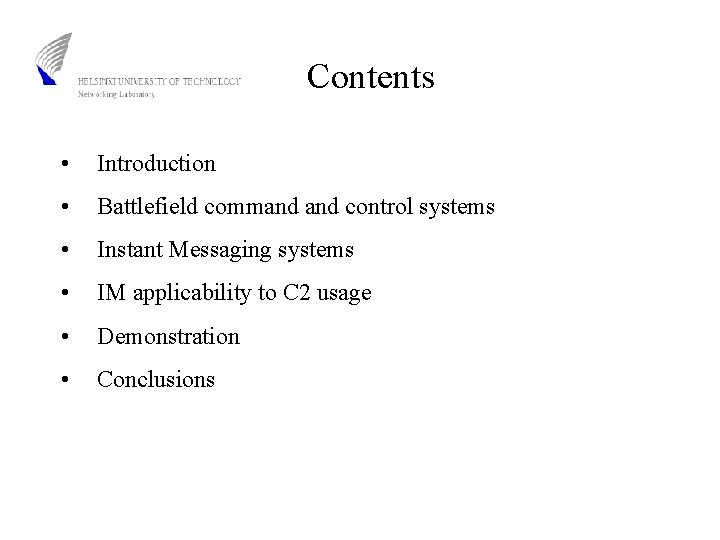 Contents • Introduction • Battlefield command control systems • Instant Messaging systems • IM