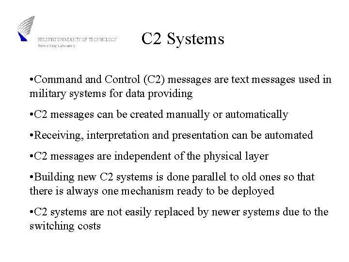 C 2 Systems • Command Control (C 2) messages are text messages used in