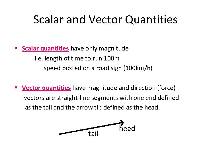 Scalar and Vector Quantities § Scalar quantities have only magnitude i. e. length of Scalar and Vector Quantities § Scalar quantities have only magnitude i. e. length of