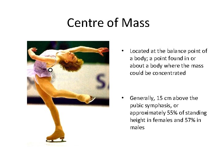 Centre of Mass Centre of mass outside of body • Located at the balance Centre of Mass Centre of mass outside of body • Located at the balance