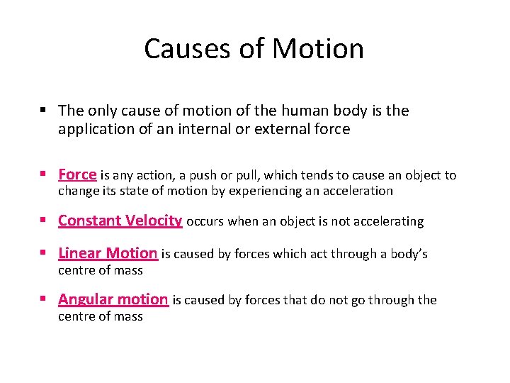Causes of Motion § The only cause of motion of the human body is Causes of Motion § The only cause of motion of the human body is