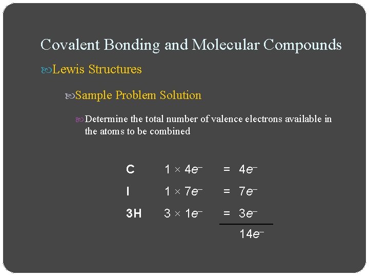 Covalent Bonding and Molecular Compounds Lewis Structures Sample Problem Solution Determine the total number