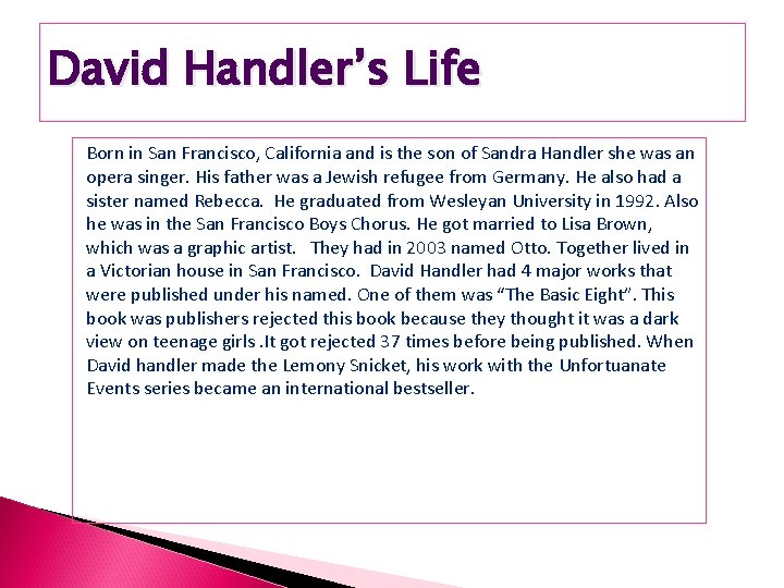 David Handler’s Life Born in San Francisco, California and is the son of Sandra