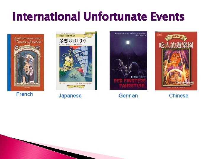 International Unfortunate Events French Japanese German Chinese 