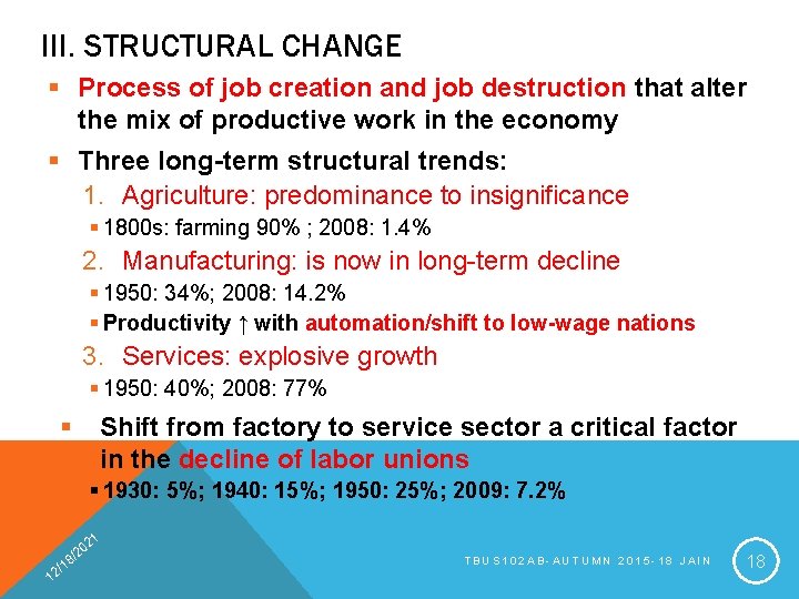 III. STRUCTURAL CHANGE § Process of job creation and job destruction that alter the