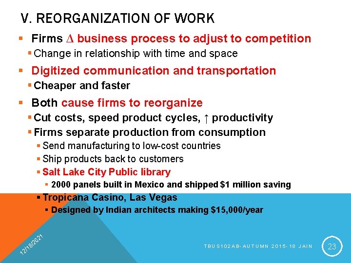 V. REORGANIZATION OF WORK § Firms ∆ business process to adjust to competition §