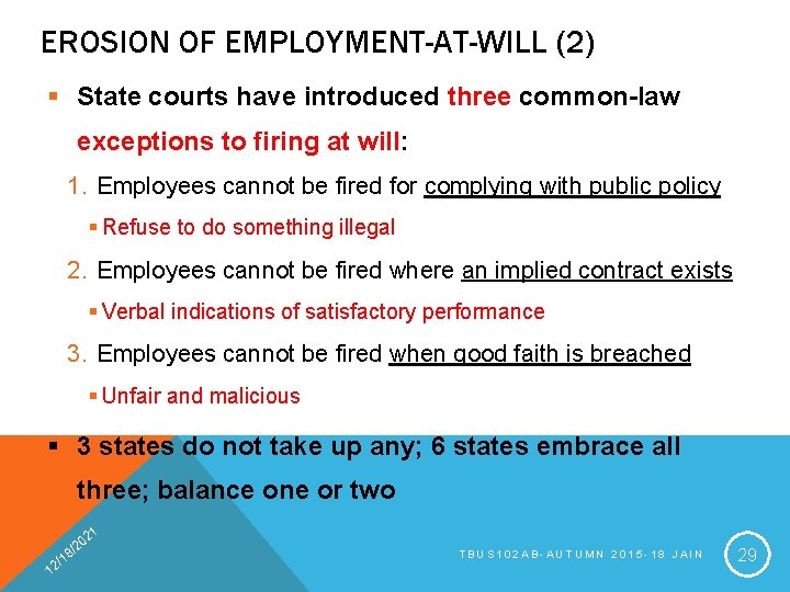 EROSION OF EMPLOYMENT-AT-WILL (2) § State courts have introduced three common-law exceptions to firing
