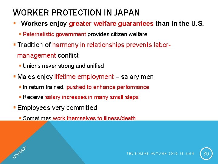 WORKER PROTECTION IN JAPAN § Workers enjoy greater welfare guarantees than in the U.