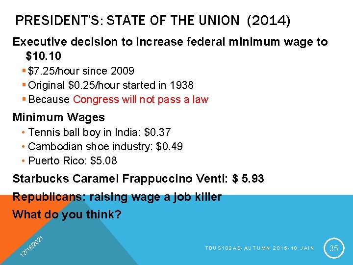 PRESIDENT’S: STATE OF THE UNION (2014) Executive decision to increase federal minimum wage to