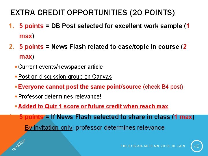 EXTRA CREDIT OPPORTUNITIES (20 POINTS) 1. 5 points = DB Post selected for excellent