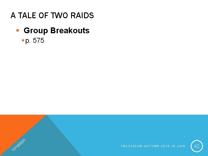 A TALE OF TWO RAIDS § Group Breakouts § p. 575 21 1 0
