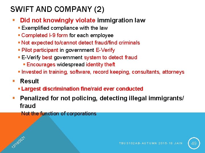 SWIFT AND COMPANY (2) § Did not knowingly violate immigration law § Exemplified compliance