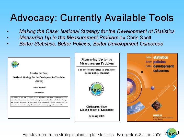Advocacy: Currently Available Tools • • • Making the Case: National Strategy for the