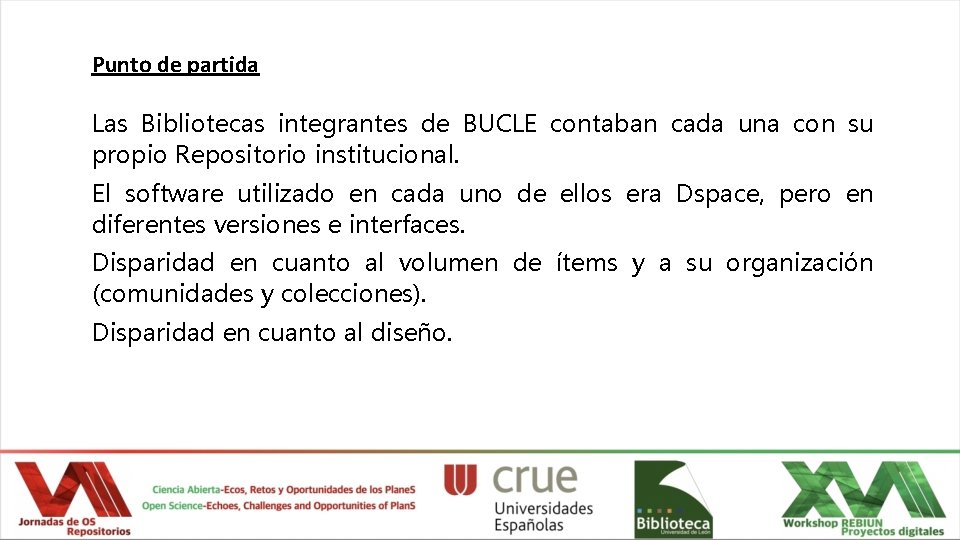 Punto de partida Las Bibliotecas integrantes de BUCLE contaban cada una con su propio