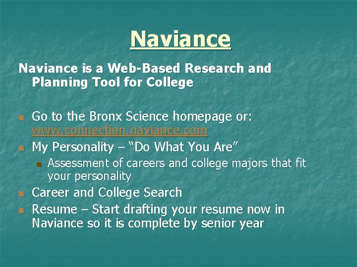 Naviance is a Web-Based Research and Planning Tool for College n n Go to