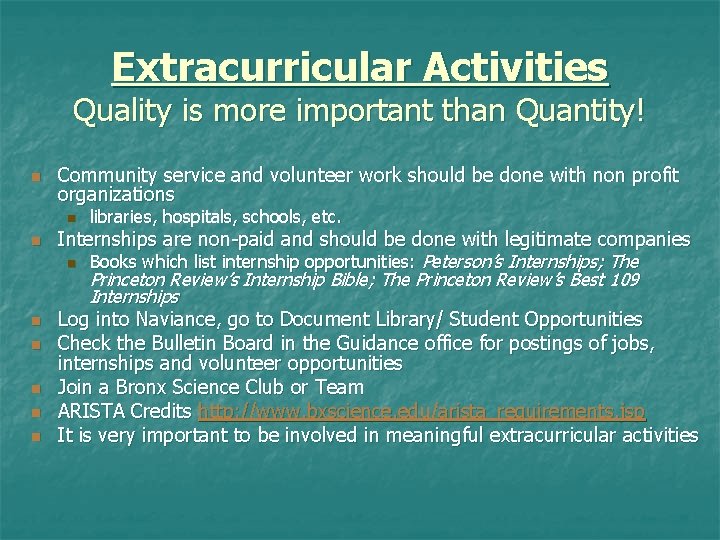 Extracurricular Activities Quality is more important than Quantity! n Community service and volunteer work