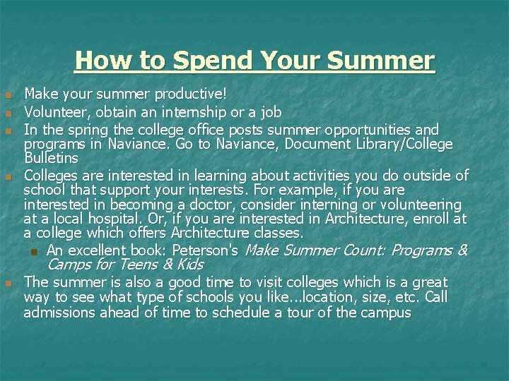 How to Spend Your Summer n n Make your summer productive! Volunteer, obtain an