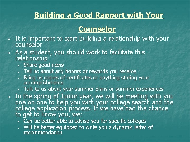 Building a Good Rapport with Your Counselor • • It is important to start
