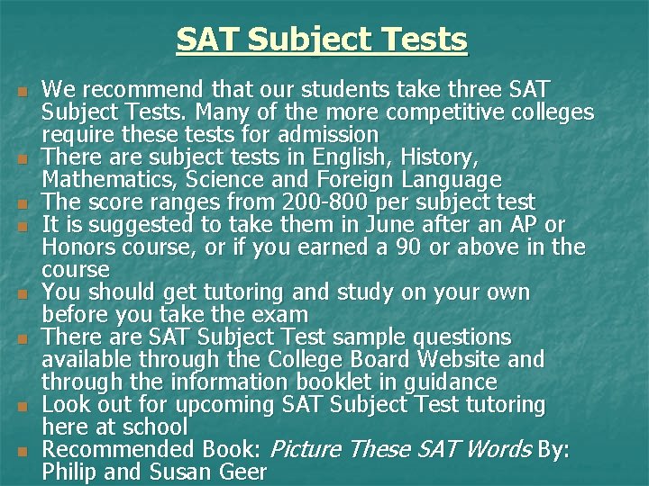 SAT Subject Tests n n n n We recommend that our students take three