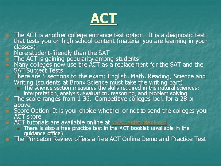 ACT n n n The ACT is another college entrance test option. It is