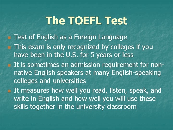 The TOEFL Test n n Test of English as a Foreign Language This exam