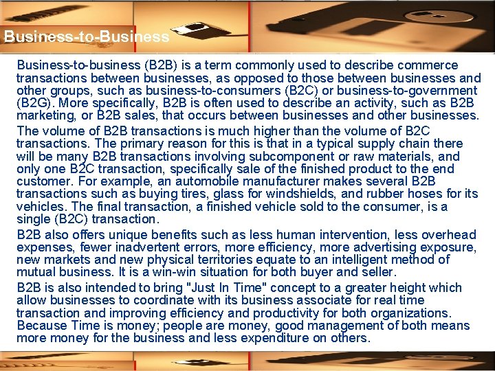 Business-to-Business-to-business (B 2 B) is a term commonly used to describe commerce transactions between