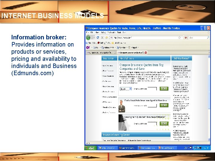 INTERNET BUSINESS MODELS Information broker: Provides information on products or services, pricing and availability