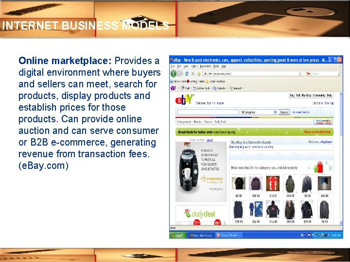 INTERNET BUSINESS MODELS Online marketplace: Provides a digital environment where buyers and sellers can