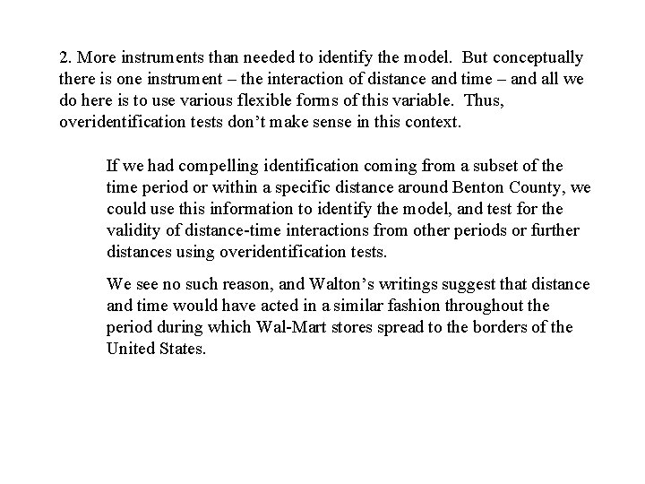 2. More instruments than needed to identify the model. But conceptually there is one