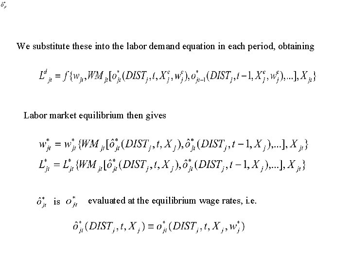 We substitute these into the labor demand equation in each period, obtaining Labor market