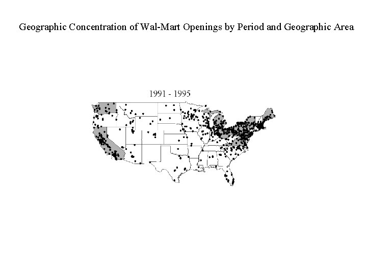 Geographic Concentration of Wal-Mart Openings by Period and Geographic Area 