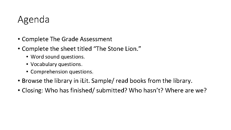 Agenda • Complete The Grade Assessment • Complete the sheet titled “The Stone Lion.