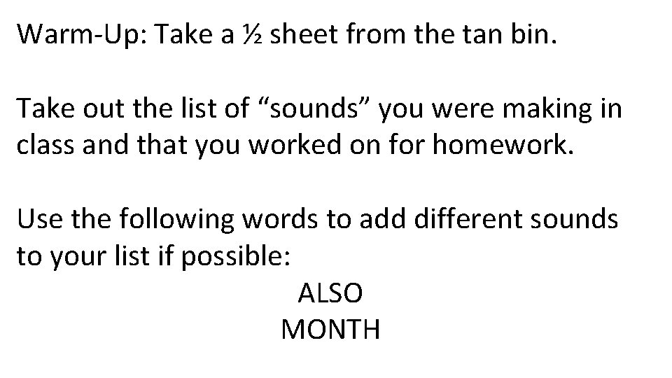 Warm-Up: Take a ½ sheet from the tan bin. Take out the list of
