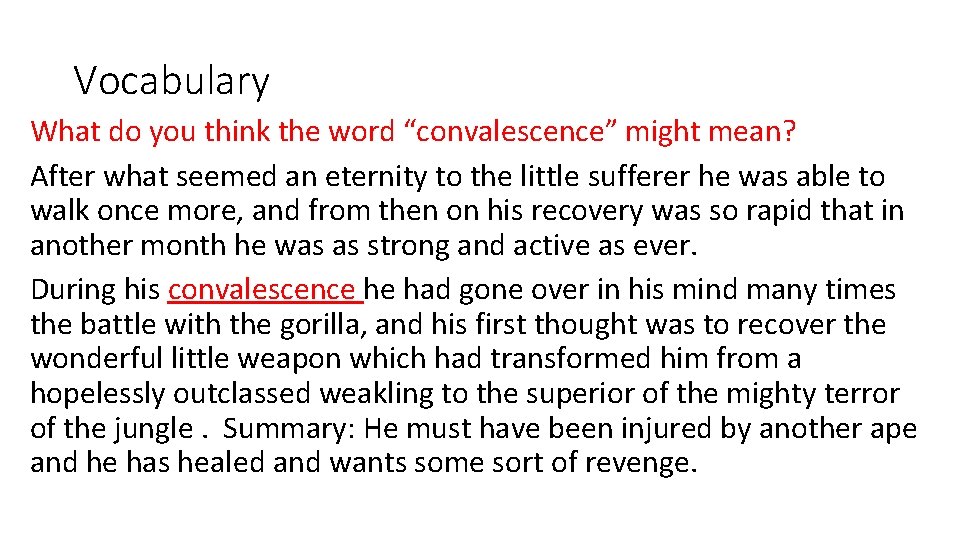Vocabulary What do you think the word “convalescence” might mean? After what seemed an