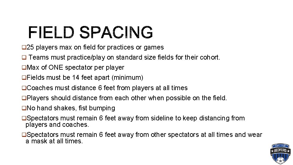 q 25 players max on field for practices or games q Teams must practice/play