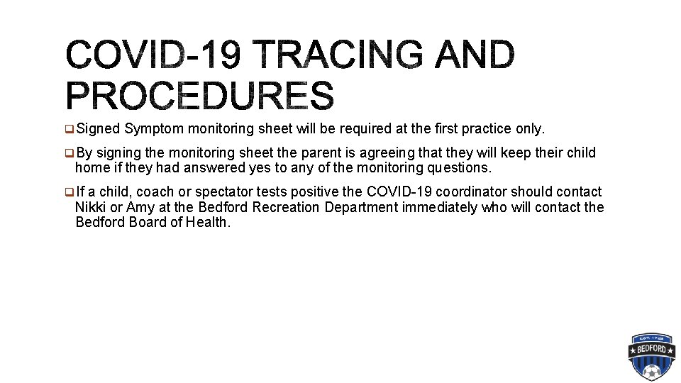 q. Signed Symptom monitoring sheet will be required at the first practice only. q.