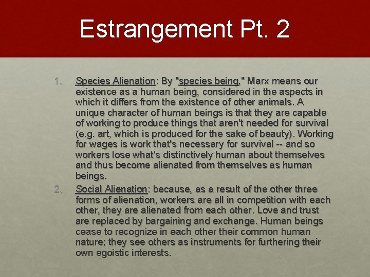 Estrangement Pt. 2 1. 2. Species Alienation: By "species being, " Marx means our