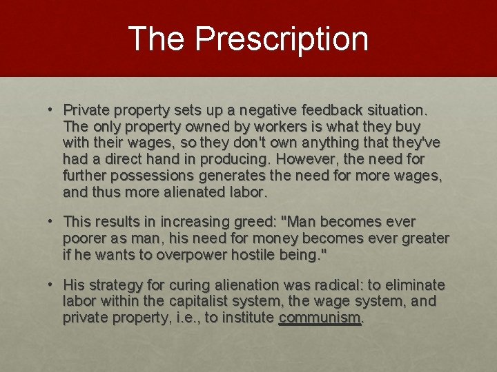 The Prescription • Private property sets up a negative feedback situation. The only property