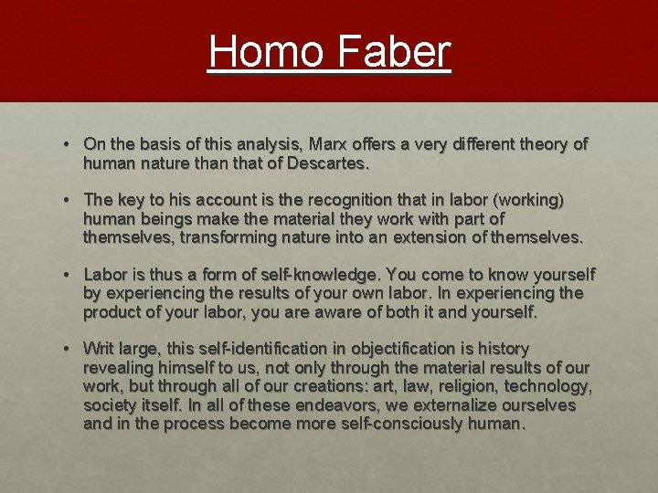 Homo Faber • On the basis of this analysis, Marx offers a very different