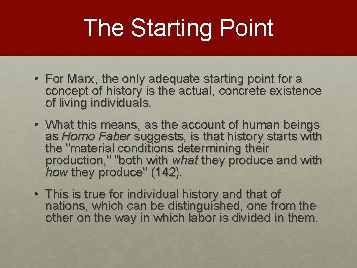 The Starting Point • For Marx, the only adequate starting point for a concept