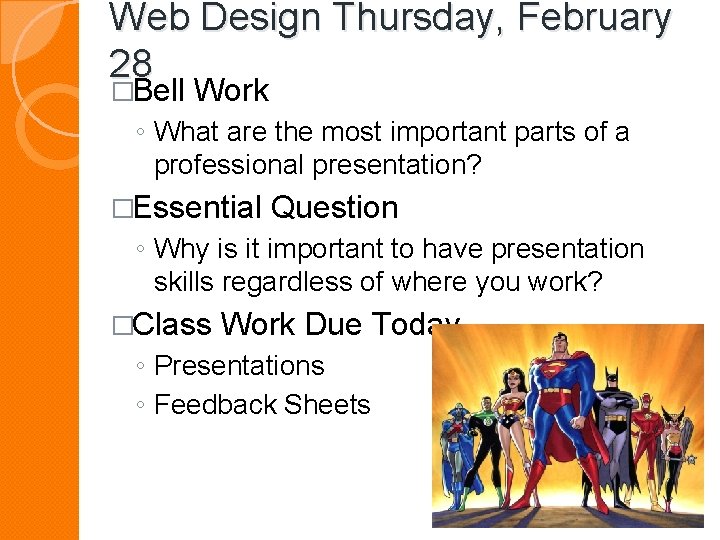 Web Design Thursday, February 28 �Bell Work ◦ What are the most important parts