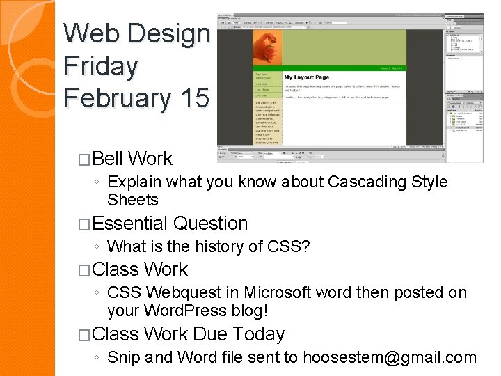 Web Design Friday February 15 �Bell Work ◦ Explain what you know about Cascading