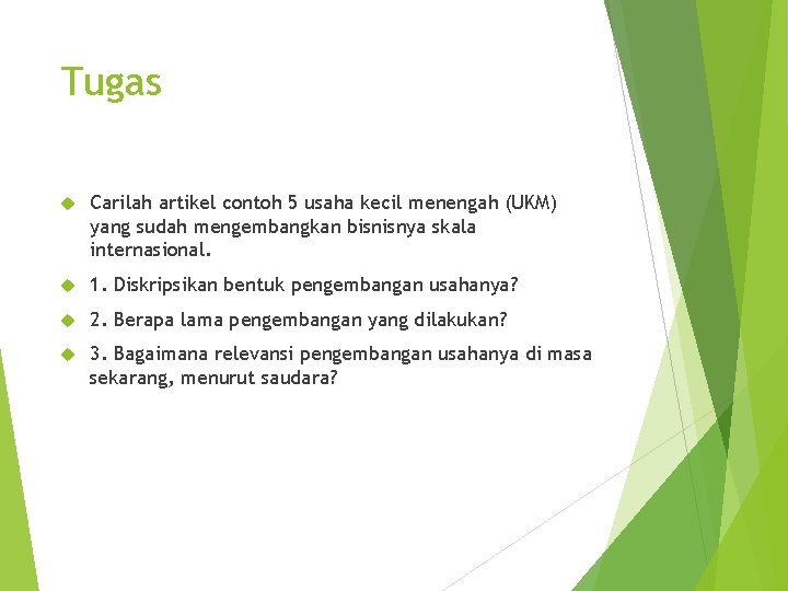 Tugas Carilah artikel contoh 5 usaha kecil menengah (UKM) yang sudah mengembangkan bisnisnya skala