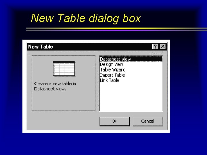 New Table dialog box New Table dialog box