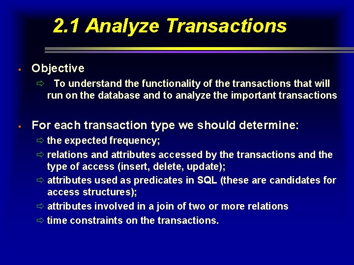 2. 1 Analyze Transactions § Objective ð To understand the functionality of the transactions 2. 1 Analyze Transactions § Objective ð To understand the functionality of the transactions