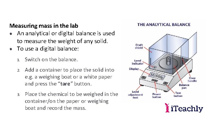 Measuring mass in the lab ● An analytical or digital balance is used to