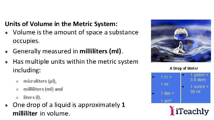 Units of Volume in the Metric System: ● Volume is the amount of space