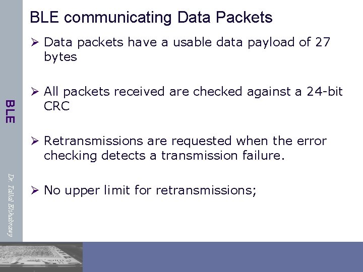 BLE communicating Data Packets Ø Data packets have a usable data payload of 27
